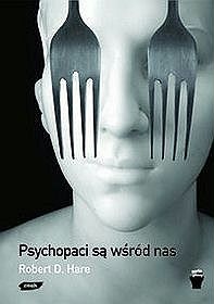 Okładka: Robert D. Hare - Psychopaci są wśród nas
