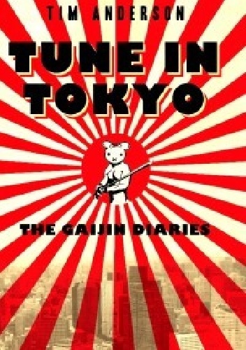 Okładka: Tim Anderson - Tune In Tokyo. The Gaijin Diaries