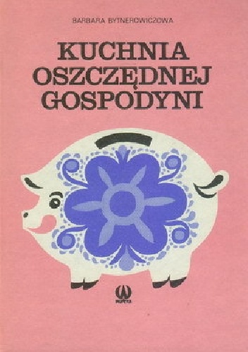 Okładka: Barbara Bytnerowiczowa - Kuchnia oszczędnej gospodyni