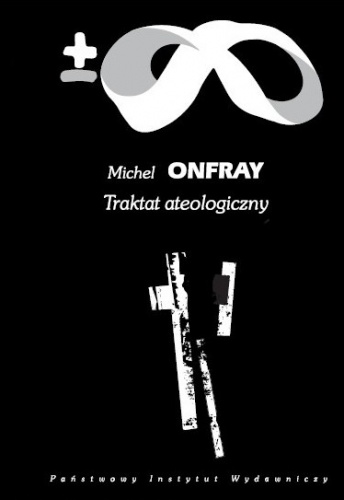 Okładka: Michel Onfray - Traktat ateologiczny: Fizyka metafizyki