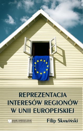 Okładka: Filip Skawiński - Reprezentacja interesów regionów w Unii Europejskiej