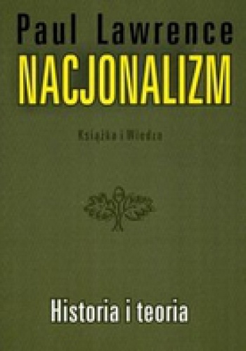 Okładka: Paul Lawrence - Nacjonalizm Historia i teoria