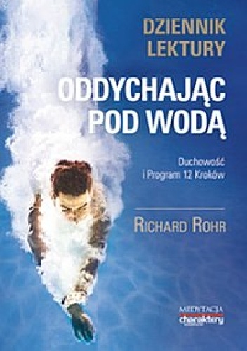 Okładka:  - Oddychając pod wodą. Duchowość i Program 12 Kroków. Dziennik lektury