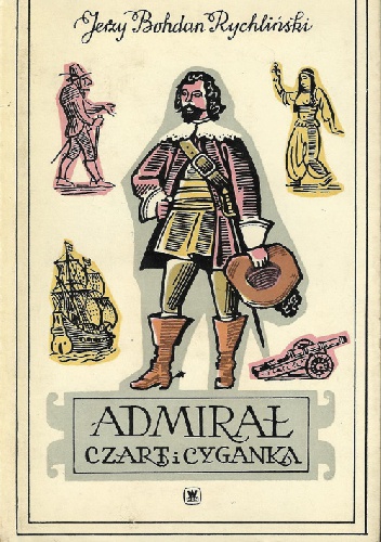 Okładka: Jerzy Bohdan Rychliński - Admirał, czart i cyganka