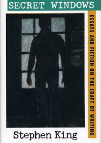 Okładka: Stephen King - Secret Windows: Essays and Fiction on the Craft of Writing