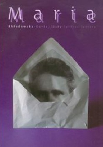 Okładka: Alicja Abrecht - Maria Skłodowska-Curie: Listy