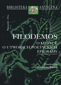 Okładka:  Filodemos z Gadary - O muzyce. O utworach poetyckich. Epigramy