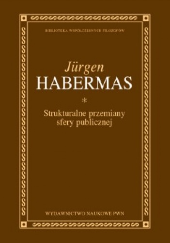 Okładka: Jürgen Habermas - Strukturalne przeobrażenia sfery publicznej
