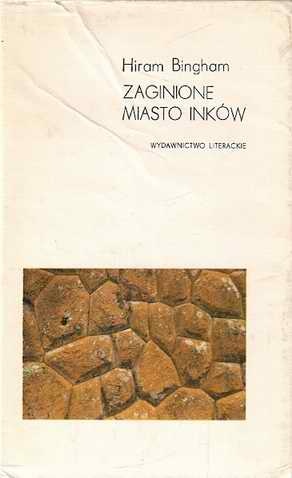Okładka: Hiram Bingham - Zaginione miasto Inków