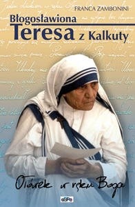 Okładka: Franca Zambonini - Błogosławiona Teresa z Kalkuty. Ołówek w ręku Boga