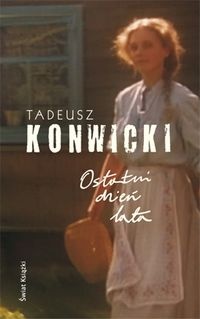 Okładka: Tadeusz Konwicki - Ostatni dzień lata