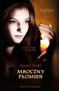 Okładka: Alyson Noël - Mroczny płomień