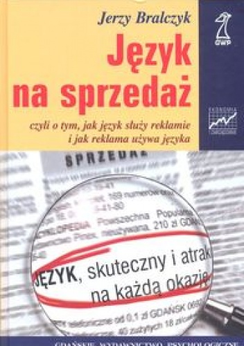 Okładka: Jerzy Bralczyk - Język na sprzedaż czyli o tym, jak język służy reklamie i jak reklama używa języka