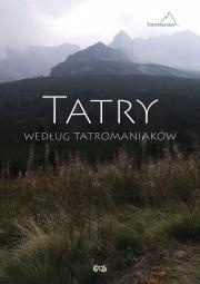 Okładka:  praca zbiorowa - Tatry według Tatromaniaków