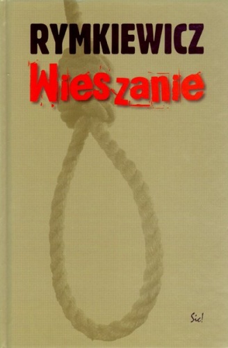 Okładka: Jarosław Marek Rymkiewicz - Wieszanie
