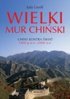 Okładka: Julia Lovell - Wielki Mur Chiński. Chiny kontra świat 1000 p.n.e.–2000 n.e.