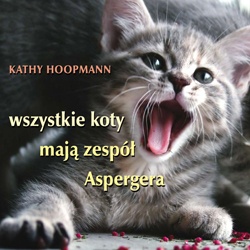 Okładka: Kathy Hoopmann - Wszystkie koty mają zespół Aspergera