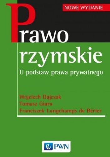 Okładka: Wojciech Dajczak - Prawo rzymskie. U podstaw prawa prywatnego