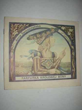 Okładka: Anna Świrszczyńska - Farfurka królowej Bony
