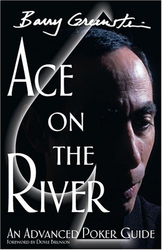 Okładka: Barry Greenstein - Ace On The River: An Advanced Poker Guide