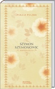 Okładka: Szymon Szymonowic - Poezja Polska, Szymon Szymonowic - Antologia