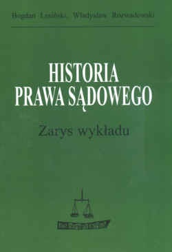Okładka: Bogdan Lesiński - Historia prawa sądowego. zarys wykładu