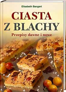 Okładka: Elisabeth Bangert - Ciasta z blachy. Przepisy dawne i nowe