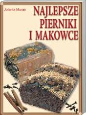 Okładka: Jolanta Muras - Najlepsze pierniki i makowce