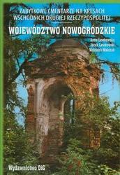 Okładka: Wojciech Walczak - Zabytkowe cmentarze na kresach wschodnich drugiej Rzeczypospolitej. Województwo nowogródzkie