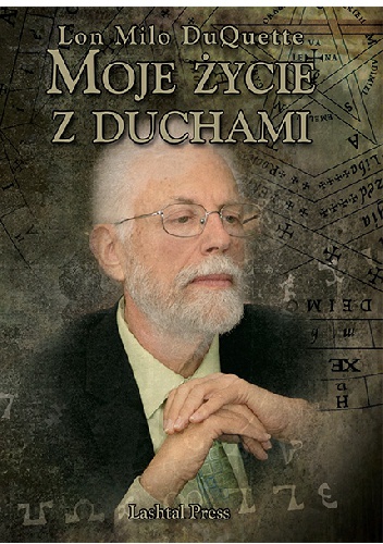 Okładka: Lon Milo DuQuette - Moje życie z duchami