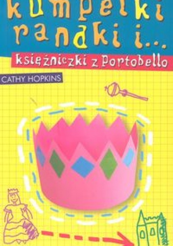Okładka: Cathy Hopkins - Kumpelki, randki i... księżniczki z Portobello