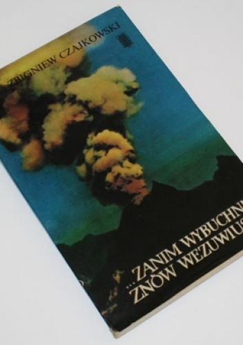 Okładka: Zbigniew Czajkowski - ...zanim wybuchnie znów Wezuwiusz...