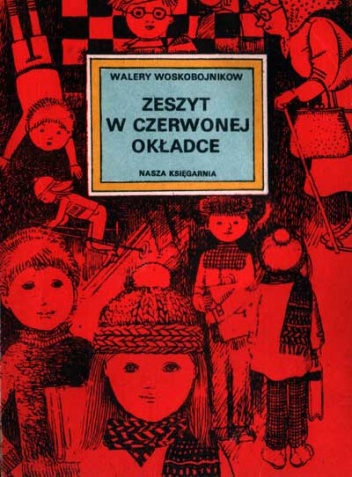 Okładka: Walery Woskobojnikow - Zeszyt w czerwonej okładce