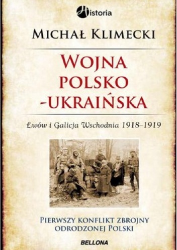 Okładka: Michał Klimecki - Wojna polsko-ukraińska. Lwów i Galicja Wschodnia 1918-1919
