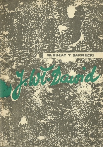 Okładka: Tadeusz Jerzy Sarnecki - J. Wł. Dawid