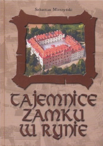 Okładka: Sebastian Mierzyński - Tajemnice Zamku w Rynie
