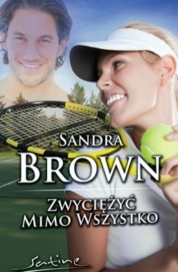 Okładka: Sandra Brown - Zwyciężyć mimo wszystko
