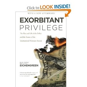 Okładka: Barry Eichengreen - Exorbitant Privilege. The Rise and Fall of the Dollar.