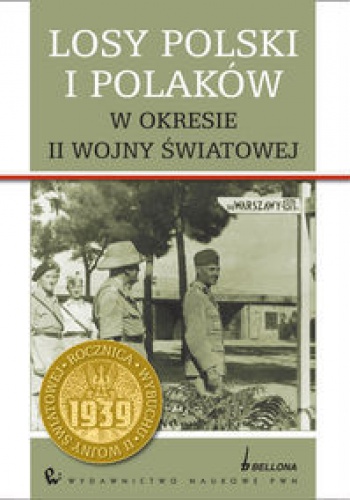 Okładka:  praca zbiorowa - Losy Polski i Polaków w okresie II wojny światowej.
