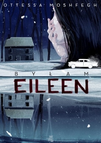 Okładka: Ottessa Moshfegh - Byłam Eileen