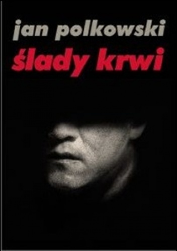 Okładka: Jan Polkowski - Ślady krwi