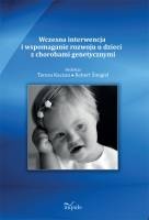 Okładka: Teresa Kaczan - Wczesna interwencja i wspomaganie rozwoju u dzieci z chorobami genetycznymi