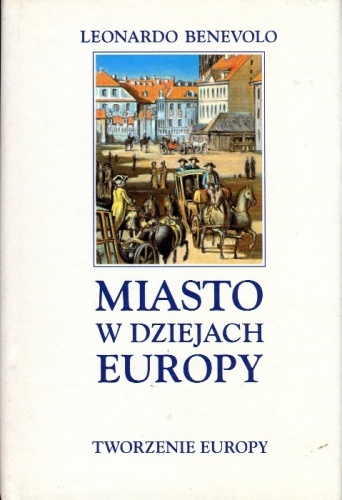 Okładka: Leonardo Benevolo - Miasto w dziejach Europy