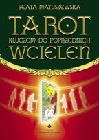 Okładka: Beata Matuszewska - Tarot kluczem do poprzednich wcieleń
