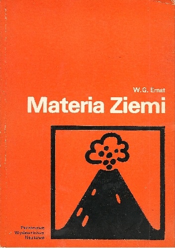 Okładka: Wallace Gary Ernst - Materia Ziemi. Skały i minerały skorupy ziemskiej