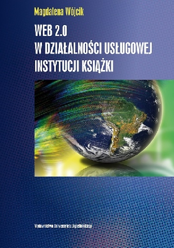 Okładka: Magdalena Wójcik - Web 2.0 w działalności usługowej instytucji książki