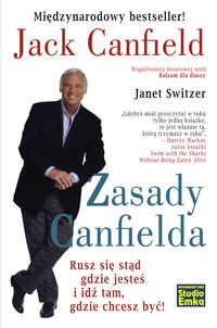 Okładka: Jack Canfield - Zasady Canfielda. Rusz się stąd, gdzie jesteś i idź tam, gdzie chcesz być!