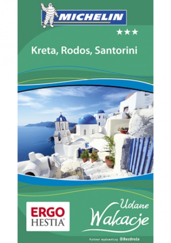 Okładka: Praca zbiorowa - Kreta, Rodos i Santorini. Udane Wakacje. Wydanie 1