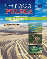 Okładka:  praca zbiorowa - Kolekcja Nasza Polska - Parki narodowe cz. I. Polska północna i centralna