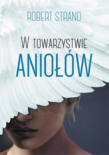 Okładka: Robert J. Strand - W towarzystwie aniołów